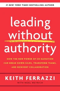Leading Without Authority: How the New Power of Co-Elevation Can Break Down ... - Bild 1 von 1