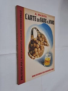 L'ARTE DI FARE IL VINO - MAZZEI - AGRICOLTORI ROMA - 1962 - Picture 1 of 1