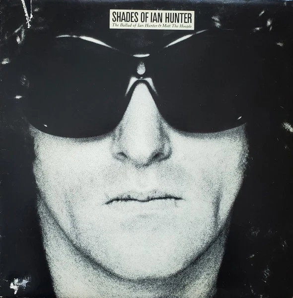 Ian Hunter - Shades Of Ian Hunter - The Ballad Of Ian Hunter & Mott The Hoople ( - Imagem 1 de 3