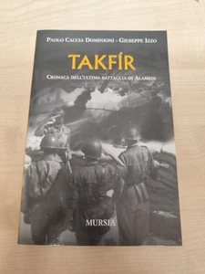 LIBRO TAKFIR CRONACA BATTAGLIA ALAMEIN CACCIA DOMINIONI IZZO MURSIA 1994 (GAE) - Foto 1 di 5