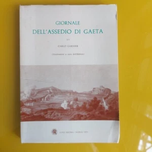 CARLO GARNIER GIORNALE DELL'ASSEDIO DI GAETA REGINA NAPOLI 1971 ILLUSTRATO - Picture 1 of 5
