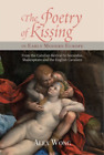 Alex Wong The Poetry of Kissing in Early Modern Europe (Hardback)