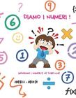 Diamo i numeri !: Impariamo i numeri e le tabelline by Andrea Airoldi Paperback 