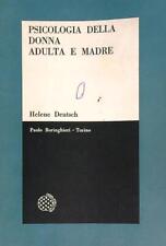PSICOLOGIA DELLA DONNA ADULTA E MADRE  DEUTSCH HELENE PAOLO BORINGHIERI 1957