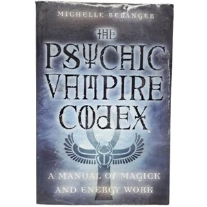 Michelle Belanger Psychic Vampire Codex Magic Energy Work Occult Book Soft Cover - Bild 1 von 6