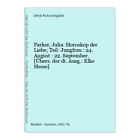 Parker, Julia: Horoskop der Liebe; Teil: Jungfrau : 24. August - 22. September. 