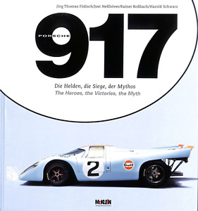 PORSCHE 917 The Heroes, The Victories, The Myth ~ 2006 HB 1st Ed English German
