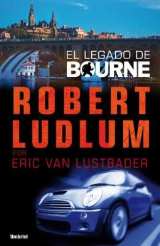 El Legado de Bourne = The Bourne Legacy by Ludlum, Robert - Image 1 of 1