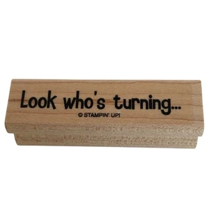 Stampin Up Rubber Stamp Look Who Is Turning Birthday Card Making Words Sentiment - Picture 1 of 4