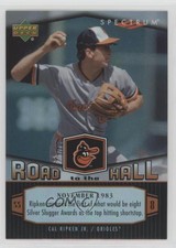 2007 Upper Deck Spectrum Cal Ripken Jr Road to the Hall Cal Ripken Jr #CR17 HOF