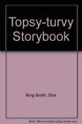 Topsy-turvy Storybook By Dick King-Smith, John Eastwood. 9780575058675