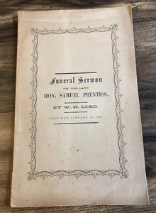 19th c Funeral Sermon By W. H.Lord on the late Hon. Samuel Prentiss from 1857 - Picture 1 of 4