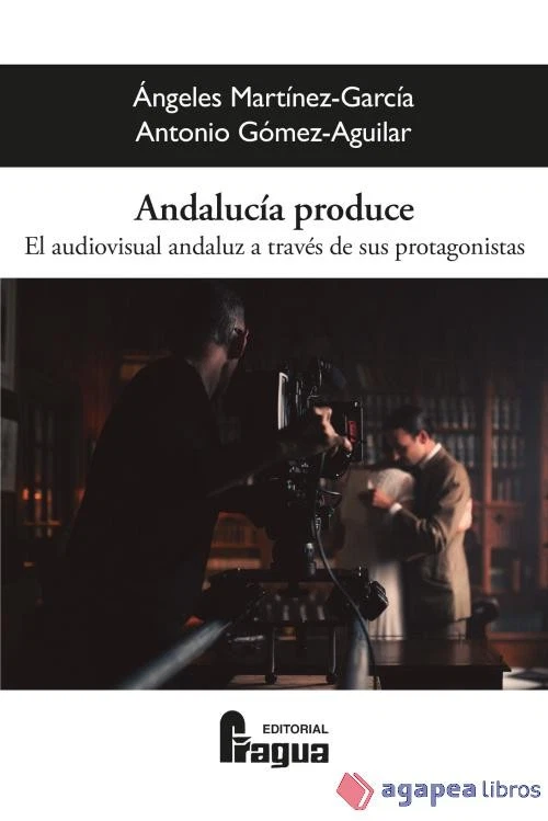 Andalucía produce. El audiovisual andaluz a través de sus protagonistas.. NUEVO - Imagen 1 de 1