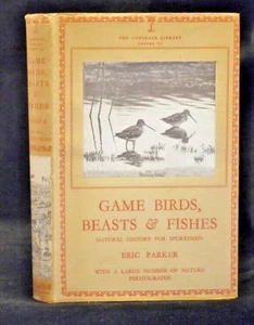 Eric Parker Game Birds,Beasts & Fishes Lonsdale Library 1st/1st 1943 - Imagen 1 de 5