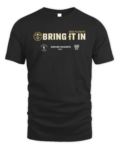 Denver Nuggets 2023 Basketball Playoffs Bring It In T-Shirt Gift For Fans Cover