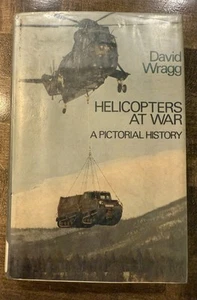 Helicopters at War A PICTORIAL HISTORY by Wragg, David Hardback Book DJ - Picture 1 of 7
