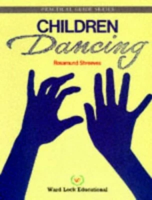 Children Dancing: A Practical Approach to Dan... by Shreeves, Rosamund Paperback - Image 1 of 2
