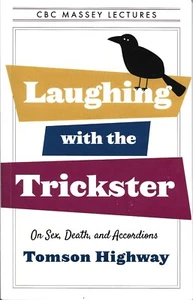 Laughing with the Trickster : On Sex, Death, and Accordions - Tomson Highway - Picture 1 of 2