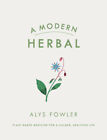 A Modern Herbal By Fowler, Alys