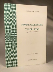 NORME GIURIDICHE E VALORI ETICI Gaetano Carcatera BULZONI EDITORE 1991 - Imagen 1 de 3