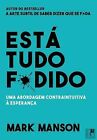 Está Tudo F*Dido (Portuguese Edition) By Mark Manson