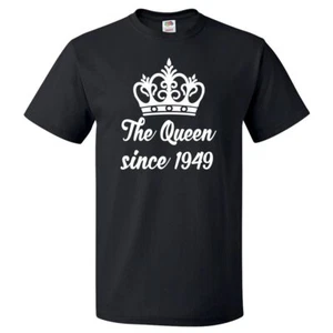 76th Birthday Gift For 76 Year Old Queen Since 1949 T Shirt - Picture 1 of 1