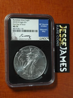 2018 W BURNISHED SILVER EAGLE NGC MS70 FIRST DAY OF ISSUE FDI EDMUND MOY SIGNED - Image 1 of 2