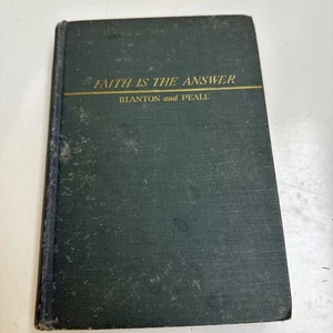 Faith Is The Answer by Norman Vincent Peale and Smiley Blanton HC 1940 - Picture 1 of 16