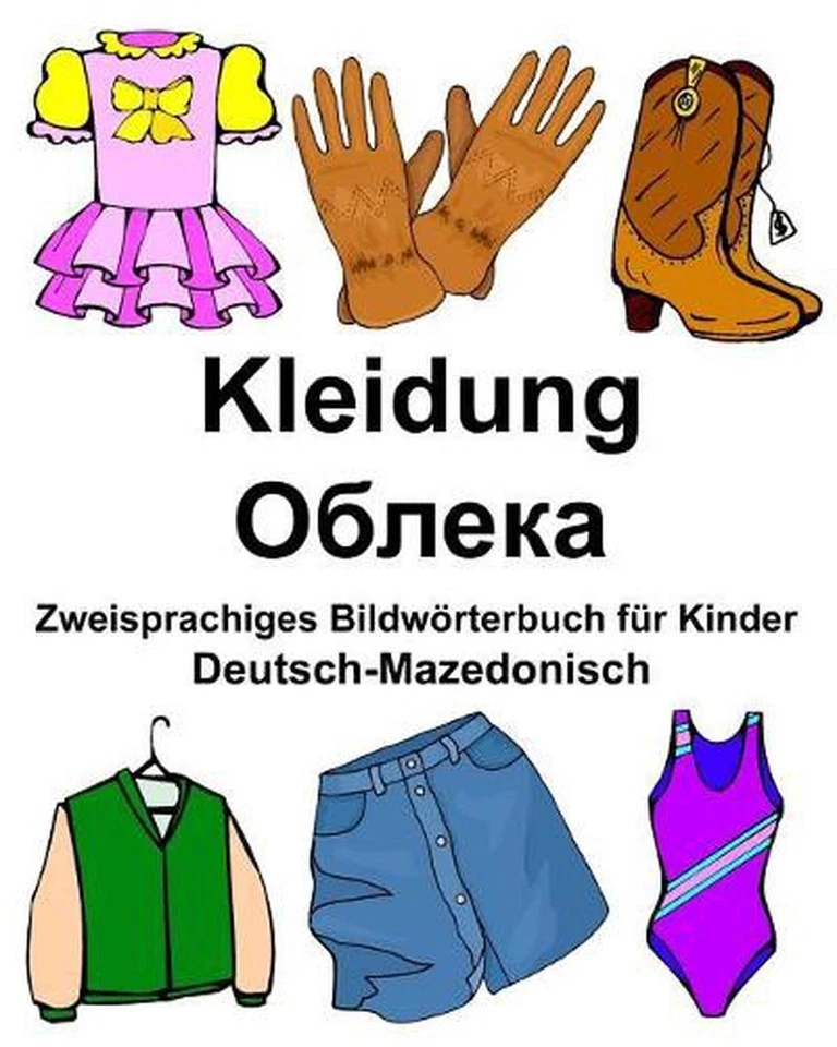 Deutsch-Mazedonisch Kleidung Zweisprachiges Bildwrterbuch fr Kinder by Richard C - Image 1 of 1