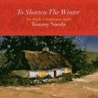 Tommy Sands - To Shorten The Winter - An Irish Christmas With Tommy Sa - K600z