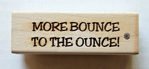 "More Bounce To The Ounce!" - Diamonds 1997 Rubber Stamp B2061 Humor Funny RARE - Picture 1 of 3