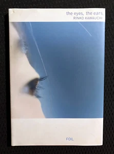Rinko Kawauchi: The Eyes, The Ears - 2005 Japanese Photography RARE Hardcover - Picture 1 of 5