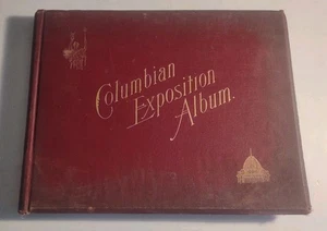 1893 KOLUMBIANISCHES AUSSTELLUNGSALBUM CHIGAGO WELTAUSSTELLUNG HARDCOVER BUCH. - Bild 1 von 11