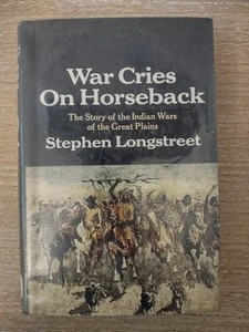 1970 War Cries on Horseback by Stephen Longstreet 1st Edition Indian Wars HCDJ - Picture 1 of 5