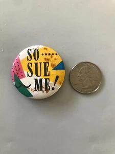 Vintage 80er Jahre So Sue Me! Pin Pinback Button Lustig Humor Camp - Bild 1 von 4