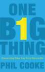 One Big Thing: Discovering What You Were Born to Do by Phil Howard Cooke: Used