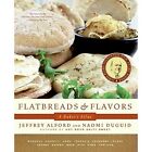 Flatbreads And Flavors: A Baker's Atlas - Paperback New Alford, Jeffrey 2008-09