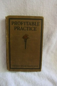 Profitable Practice George Wood Clapp, D.D.S. Hardback book Over 100 Years old - Picture 1 of 12