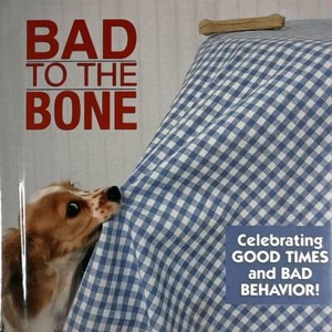 Bad to the Bone: Celebrating Good Times & Bad Behavior! / 2005 Hardcover - Picture 1 of 1