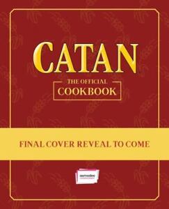 CATAN: The Official Cookbook [Board Game Cookbooks]
