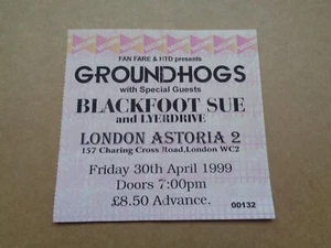 Groundhogs 1999 London Astoria Concert Ticket (Blackfoot Sue) - Imagen 1 de 1