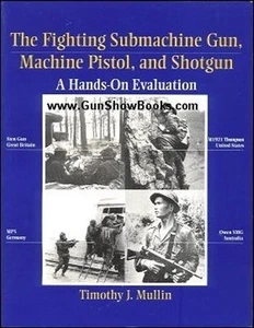 Fighting Submachine Gun, Machine Pistol & Shotgun (Timothy J. Mullin) - Picture 1 of 1