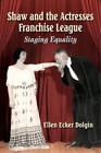 Ellen Ecker Dolgin Shaw and the Actresses Franchise League (Paperback)