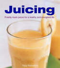 Juicing: Freshly Made Juices For A Healthy And Energised Life, Very Good Books