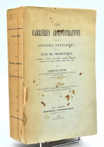 Camille Piques: Les CARRIERES ADMINISTRATIVES dans les COLONIES FRANCAISES -1904 - Picture 1 of 2