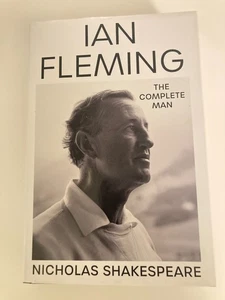 Ian Fleming: The Complete Man by Nicholas Shakespeare (2024 Hardcover) 1st Print - Foto 1 di 4