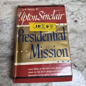 First Edition And Print Presidential Mission by Upton Sinclair (1947) HCDJ VG! - Picture 1 of 13