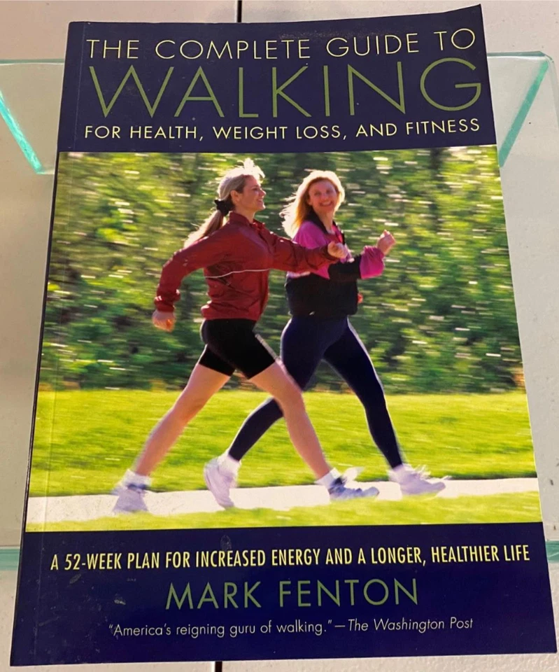 The Complete Guide to Walking for Health Weight Loss and Fitness 200 1599214059