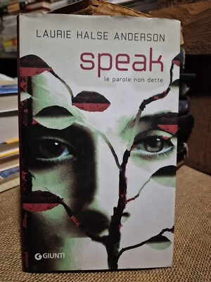 SPEAK- LE PAROLE NON DETTE- L.H. ANDERSON-ROMANZO GIUNTI 1ª ED. 2009 ADOLESCENTI - Immagine 1 di 4