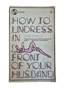 How To Undress In Front Of Your Husband By Libby Jones 1968 Tandem PB *RARE* - Foto 1 di 12